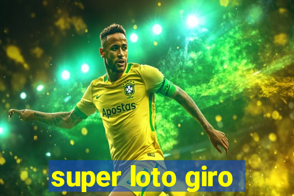 super loto giro